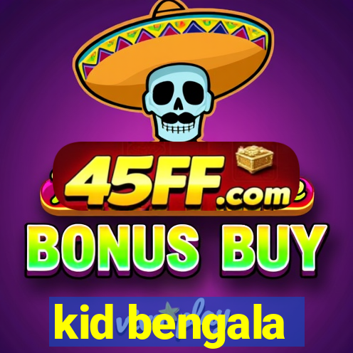 kid bengala